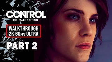 Control Ultimate Edition | The Directorial Override | PC Gameplay Walkthrough Part 2 | No Commentary
