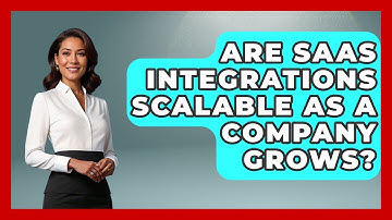Are SaaS Integrations Scalable As a Company Grows? | The SaaS Pros Breakdown News
