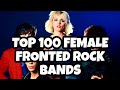 TOP 100 FEMALE FRONTED ROCK BANDS