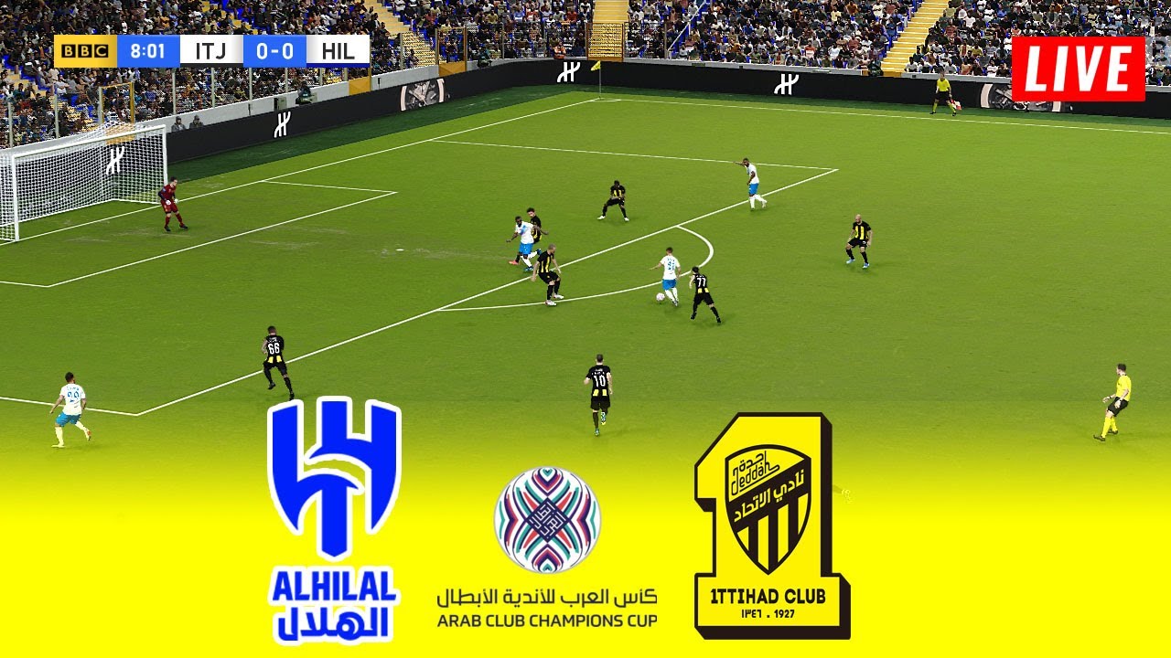 🔴AL ITTIHAD vs AL HILAL LIVE TODAY ⚽ ARAB CLUB CHAMPIONSHIP CUP 2023 ROUND of 8 ⚽Football Simulation