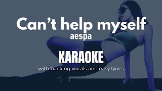 Can’t Help Myself - Aespa I Karaoke With Backing Vocals And Easy _