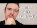 How to be a good english teacher