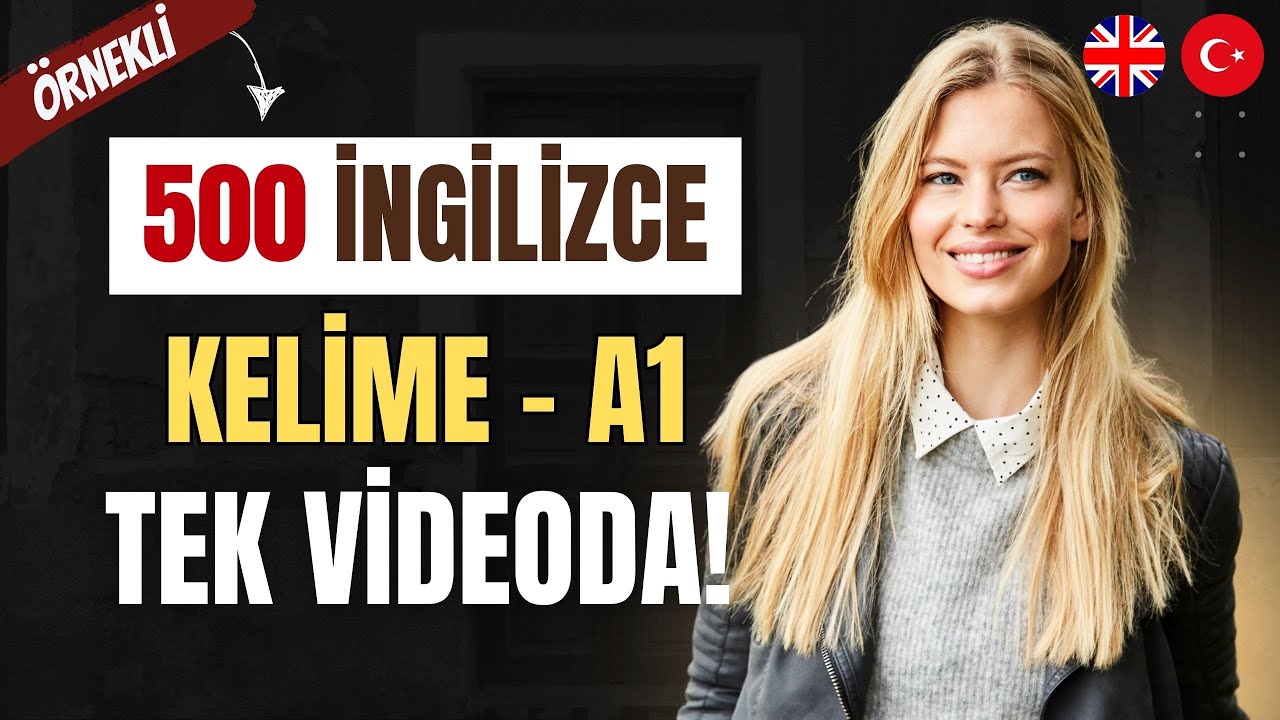 A1 İngilizce Kelime Hazinesi | En Gerekli 500 Kelime (Tam Video)