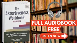 The Assertiveness Workbook | Randy J. Paterson, PhD [ Full Audiobook Free ]