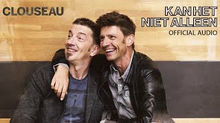 Video thumbnail of "Clouseau - Kan Het Niet Alleen (Official Audio)"