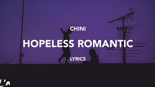 Chini - Hopeless Romantic (lyrics)