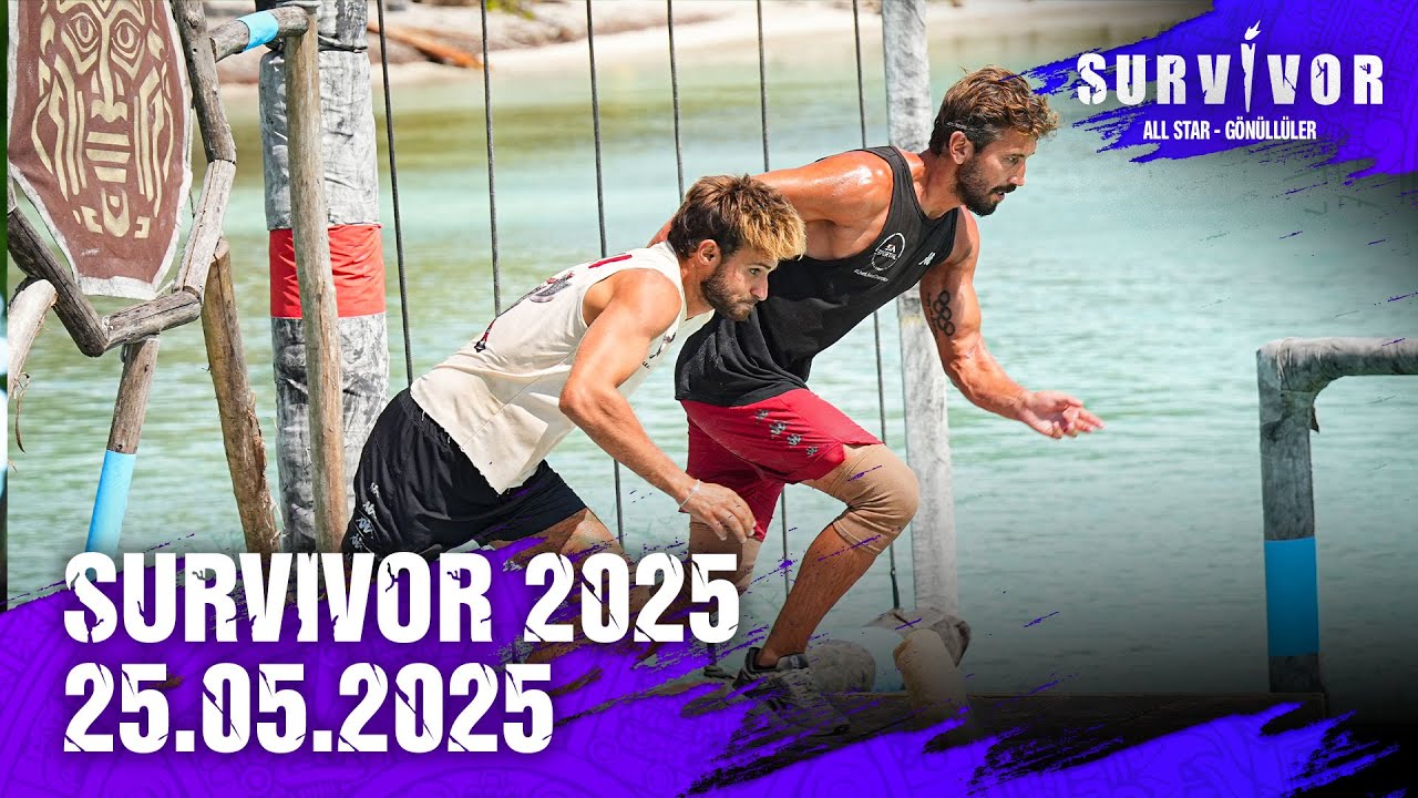 Survivor Türkiye 2025 | 25.05.2025 @SurvivorTurkiye
