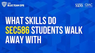 What skills do SEC586 students walk away with