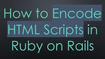 How to Encode HTML Scripts in Ruby on Rails