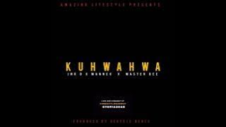Kuhwahwa  by Jnr Dee X Mannex X Master dee