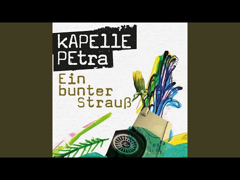 Kapelle Petra — Ein bunter Strauß