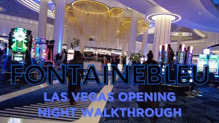 Fontainebleau Las Vegas Hotel Casino Finally Opens after nearly 2 decades Opening Night Walkthrough