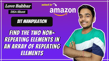 Find the two non-repeating elements in an array of repeating elements | Bit Manipulation | DSA Sheet
