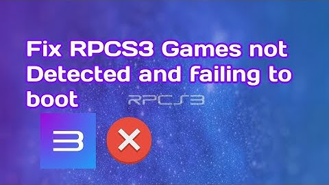Fix RPCS3 Emulator Games are not detected or  failing to boot