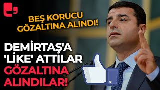 Koruculardan Demirtaşa Like Beş Korucu Gözaltına Alındı