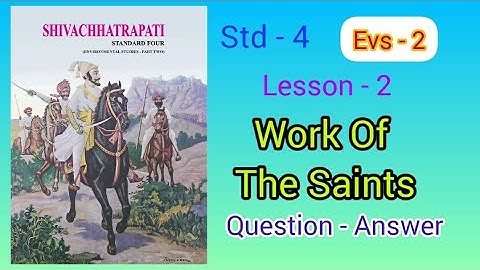 Work Of The Saints | Std - 4 | EVS - 2 | Lesson - 2 | Question Answers | MH Board | English Medium