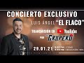 Concierto Exclusivo con Luis Ángel “El Flaco”