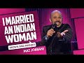 "I Married An Indian Woman" | Maz Jobrani (Brown & Friendly)