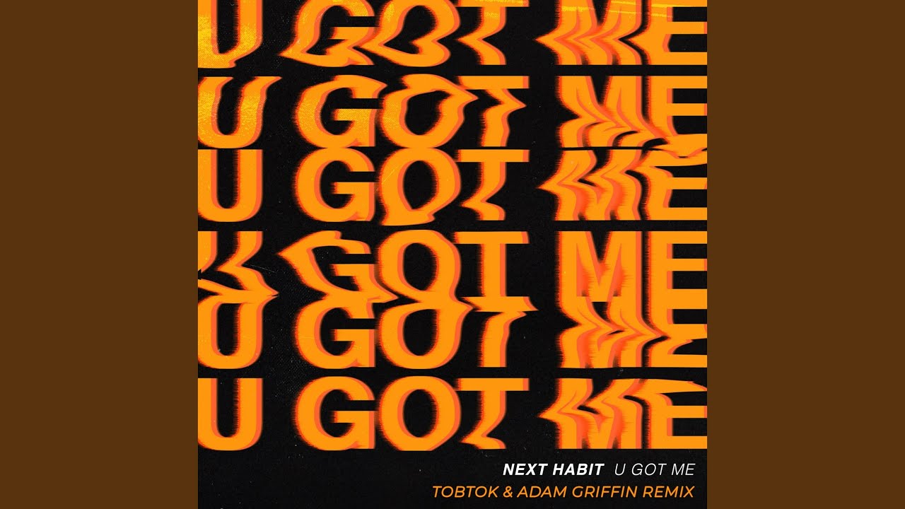 U Got Me (Tobtok & Adam Griffin Remix) adlı videoyu YouTube'da izle U Got Me (Tobtok & Adam Griffin Remix) adlı videoyu YouTube'da izle