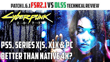 Cyberpunk 2077 - FSR2.1 Patch 1.6.1 Complete PC & Console Technical Review
