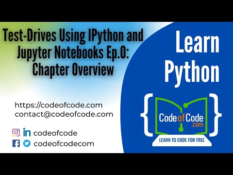 Learn Python | Test-Drives Using IPython and Jupyter Notebooks Ep.0: Chapter Overview | CodeOfCode