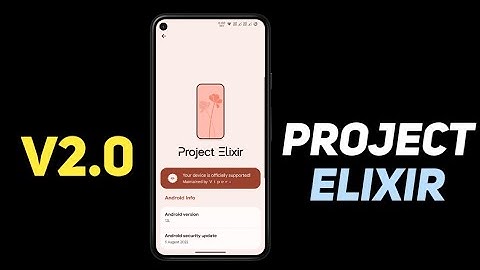 Project Elixir V2.0 is here - something has changed! Another Good Android 12 ROM ?