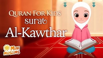 Learn Quran For Kids | Surat Al-Kawthar سورة الكوثر ☀️ MiniMuslims