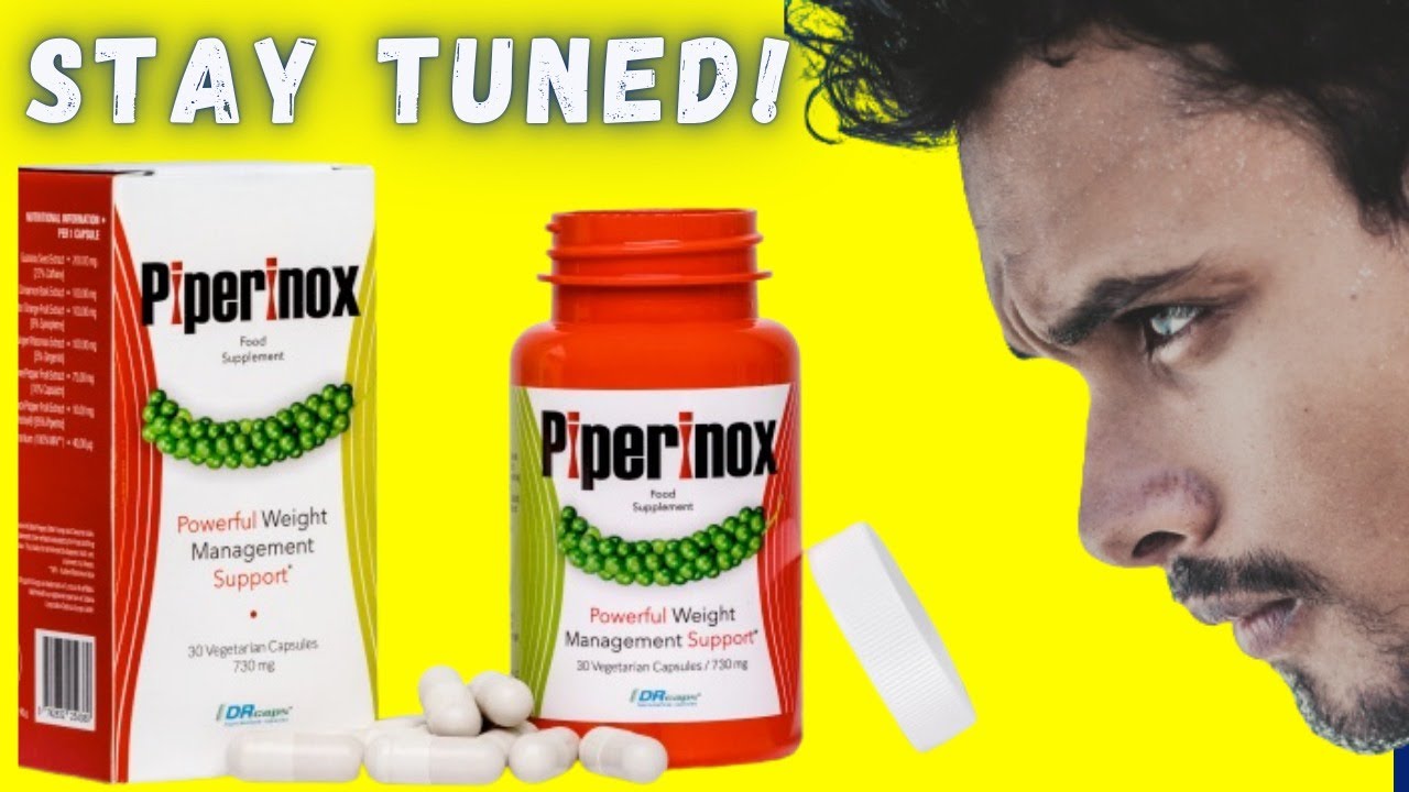 PIPERINOX /Piperinox And Good ((CUSTOMER)) Does PIPERINOX It Work