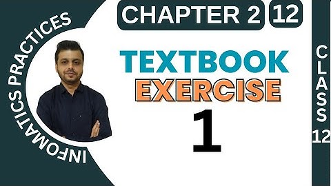 CLASS 12 INFORMATICS PRACTICES | CHAPTER-2  | TEXTBOOK EXERCISE