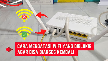 Cara Ampuh Mengatasi Wifi Yang Diblokir Agar Bisa Diakses Kembali