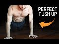 The PERFECT PUSH UP  In 3 Minutes!!