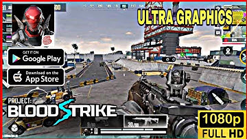 PROJECT: BLOODSTRIKE ULTRA GRAPHICS Gameplay (Android, iOS) - 1080p FULL HD