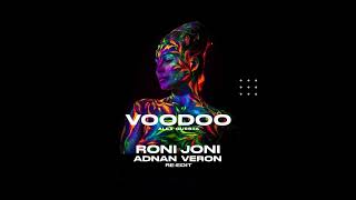 Voodoo (RONI JONI x ADNAN VERON RE-EDIT)