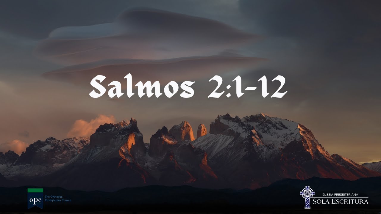 Predicación de Salmos 2:1-12