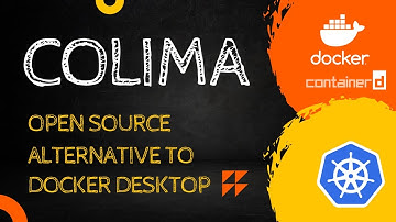 Colima | Open Source alternatief voor Docker Desktop | Productiviteit