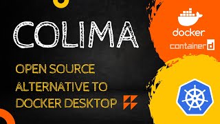 Colima | Open Source alternative for Docker Desktop | Productivity