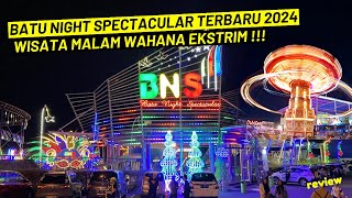 BNS BATU NIGHT SPECTACULAR MALANG TERBARU 2024 || WISATA MALAM WAHANA EKSTRIM !!!