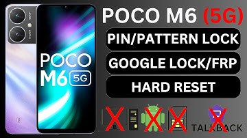 POCO M6 (5G) UNLOCK !! POCO M6 HARD RESET !! POCO M6 FRP BAYPASS ,PATTERN/PIN/PASSWORD UNLOCK