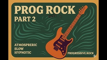 Prog Rock Part 2 – Atmospheric Slow Progressive Rock #ProgRock I #ProgressiveRock #AtmosphericRock