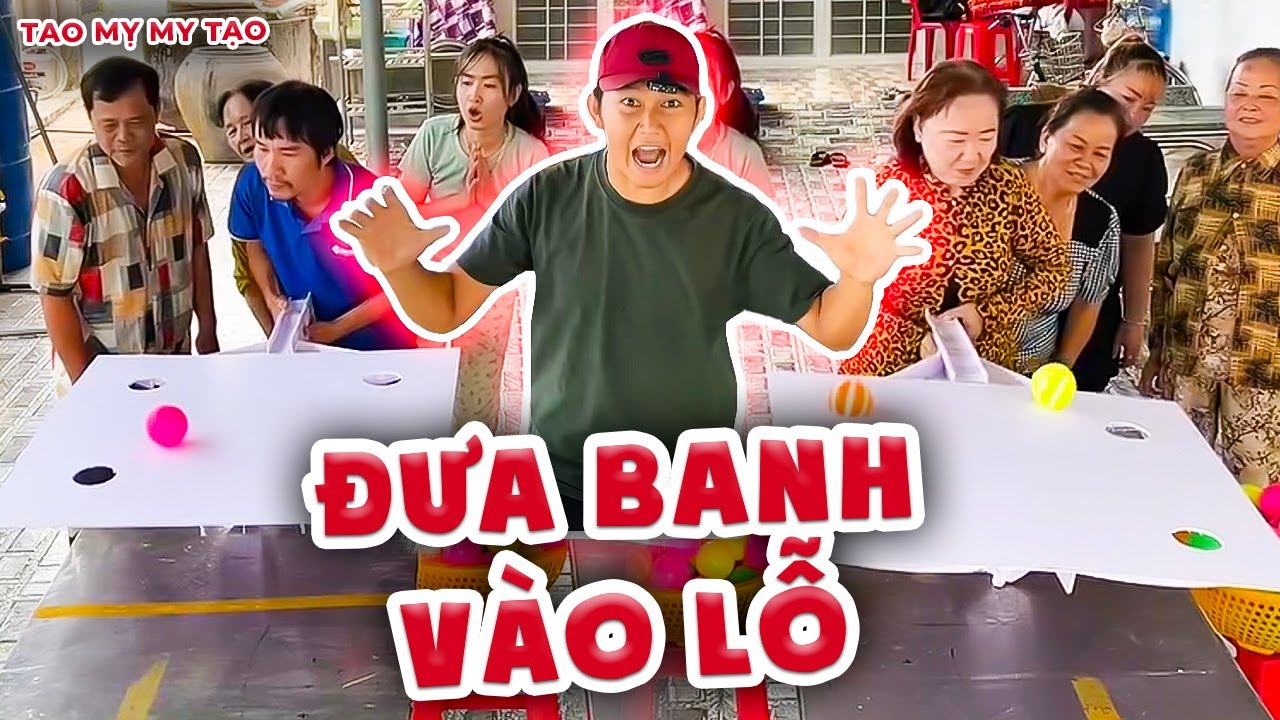 Thử Thách Sự Khéo Léo Với Trò Đưa Banh Vào Lỗ Vui Nhộn | Tao Mỵ My Tạo