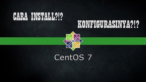 Tutorial Install dan Konfigurasi CentOS 7 di Virtual Box
