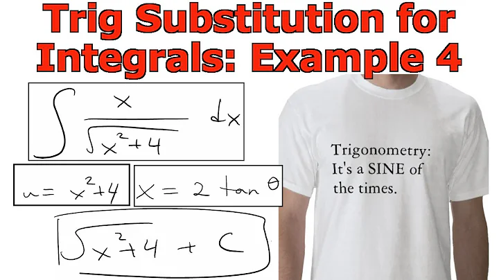 Trigonometric Substitution for Integrals: Example 4