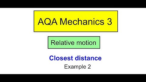 AQA M3 Relative velocity closest distance 2 - Edexcel M4