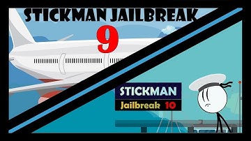 Stickman Jailbreak 9 & Stickman Jailbreak 10