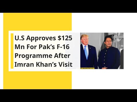 U.S approves $125 Mn for Pak’s F-16 programme after Imran Khan’s visit