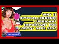 Why Is Hypoallergenic Lubricant Important For LGBTQ+ Safe Sex? - LGBTQ Health Guide
