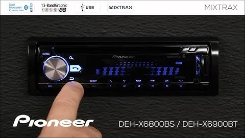 How To - DEH-X6900BT - MIXTRAX