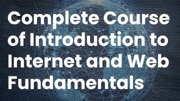 Introduction to Internet and Web Fundamentals for beginners all in one course | 2 Hours