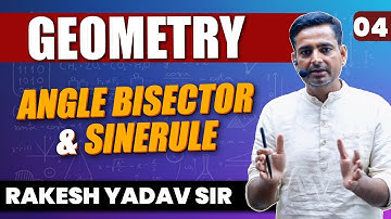Geometry Class 04 | Angle Bisector & Sinerule: By Rakesh Yadav Sir #geometry  #rakeshyadavsir