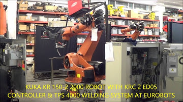 KUKA KR 150 2 2000 ROBOT WITH KRC 2 ED05 CONTROLLER AND TPS 4000 FRONIUS WELDING SYSTEM